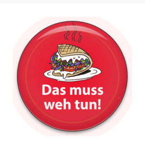 92) Button (klein): "Das muss weh tun!"